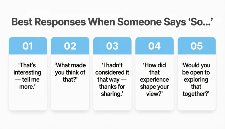 The Best Ways to Respond When Someone Says "So So"