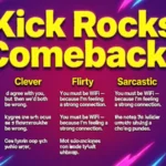 kick rocks comebacks
