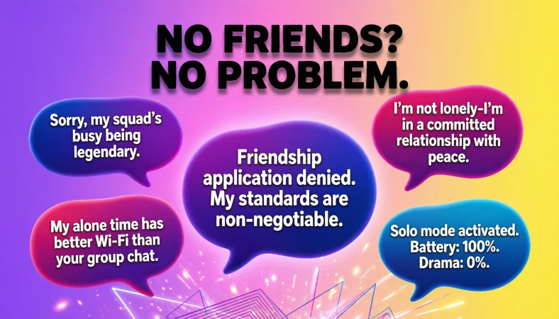 no friends comebacks