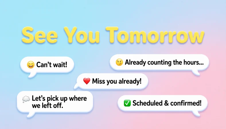 responses to see you tomorrow